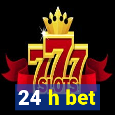 24 h bet